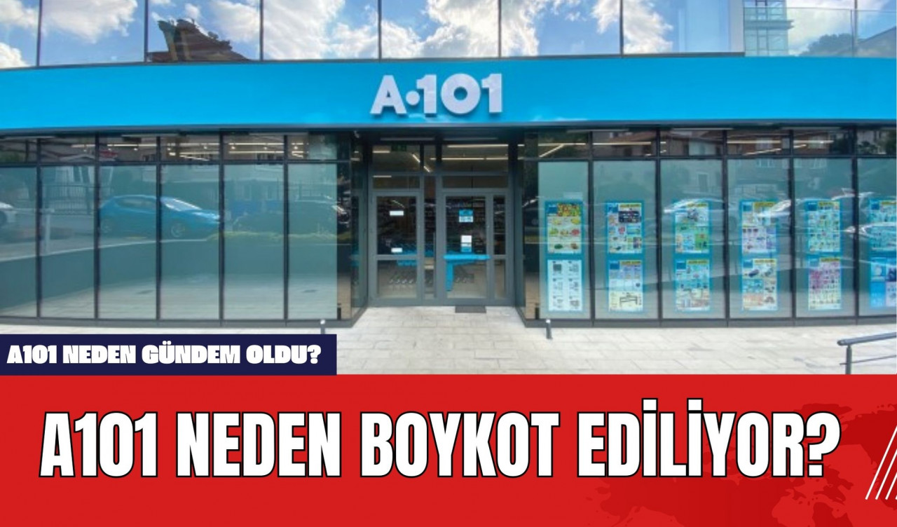 A101 Neden Boykot Ediliyor? A101 Neden Gündem Oldu?