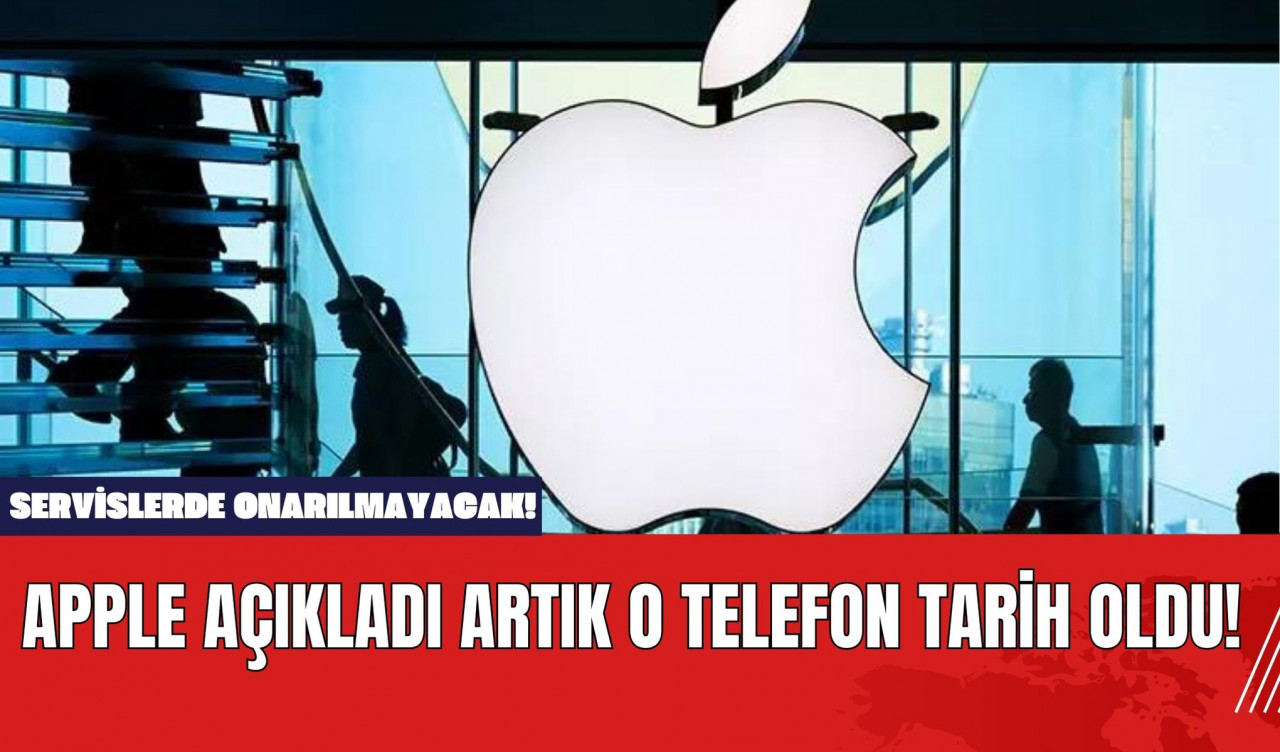 Apple Açıkladı! Artık O Telefon Tarih Oldu! Servislerde Onarılmayacak!