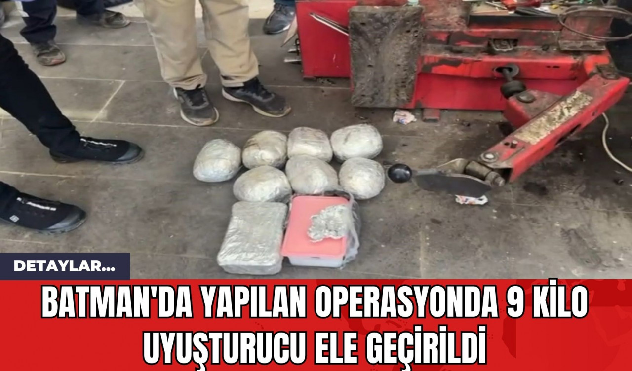 Batman'da Yapılan Operasyonda 9 Kilo Uyuşt*rucu Ele Geçirildi