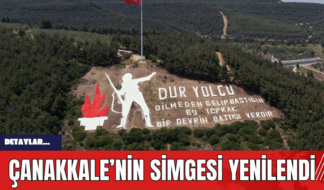 Çanakkale’nin Simgesi Yenilendi