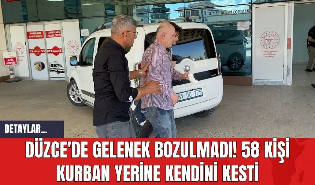 Düzce'de Gelenek Bozulmadı! 58 Kişi Kurban Yerine Kendini Kesti