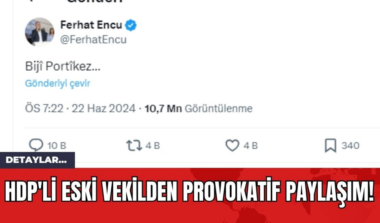 HDP'li Eski Vekilden Provokatif Paylaşım!