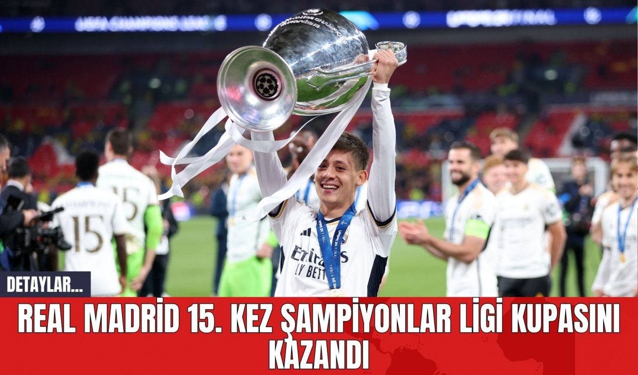 Real Madrid 15. Kez Şampiyonlar Ligi Kupasını Kazandı