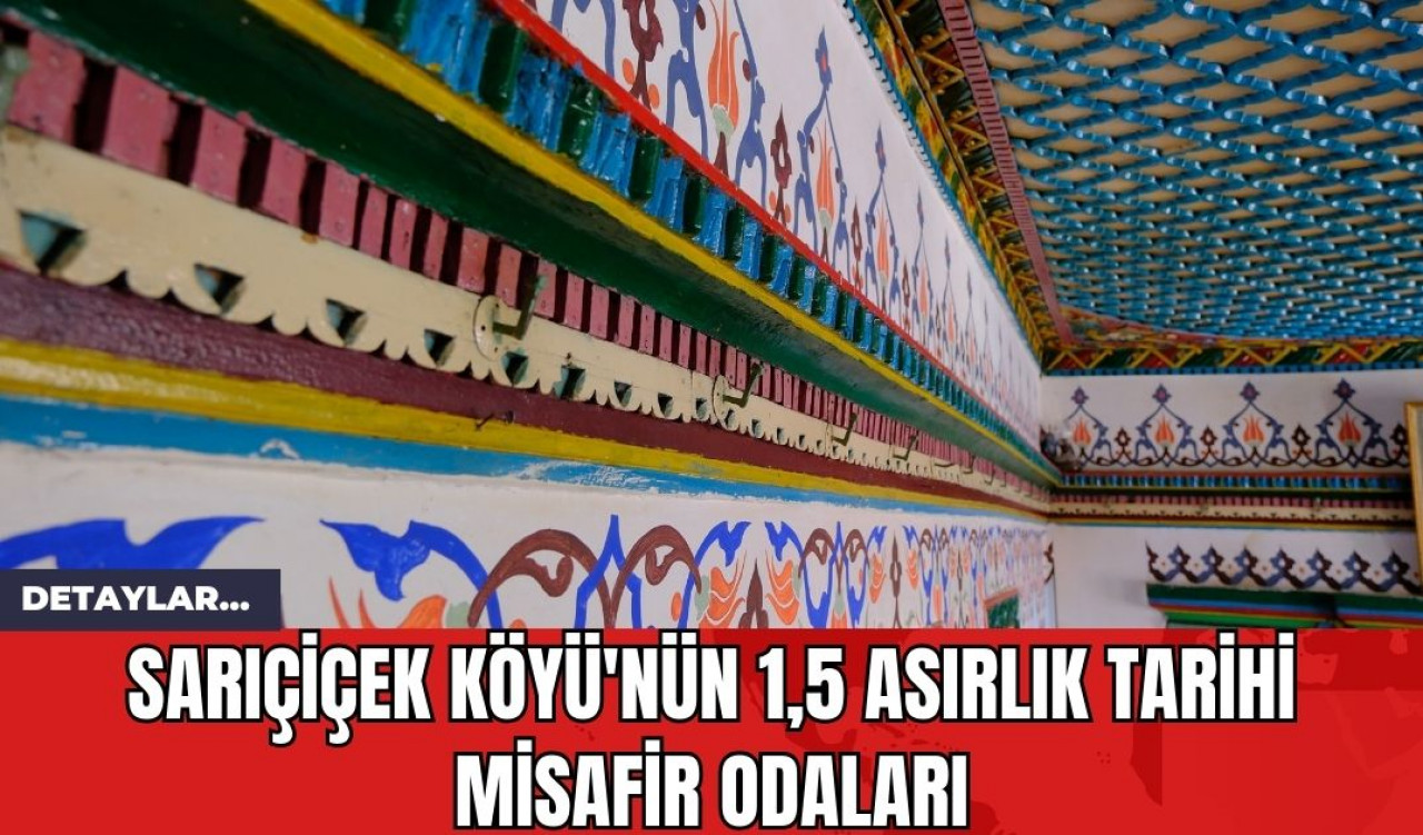 Sarıçiçek Köyü'nün 1,5 Asırlık Tarihi Misafir Odaları