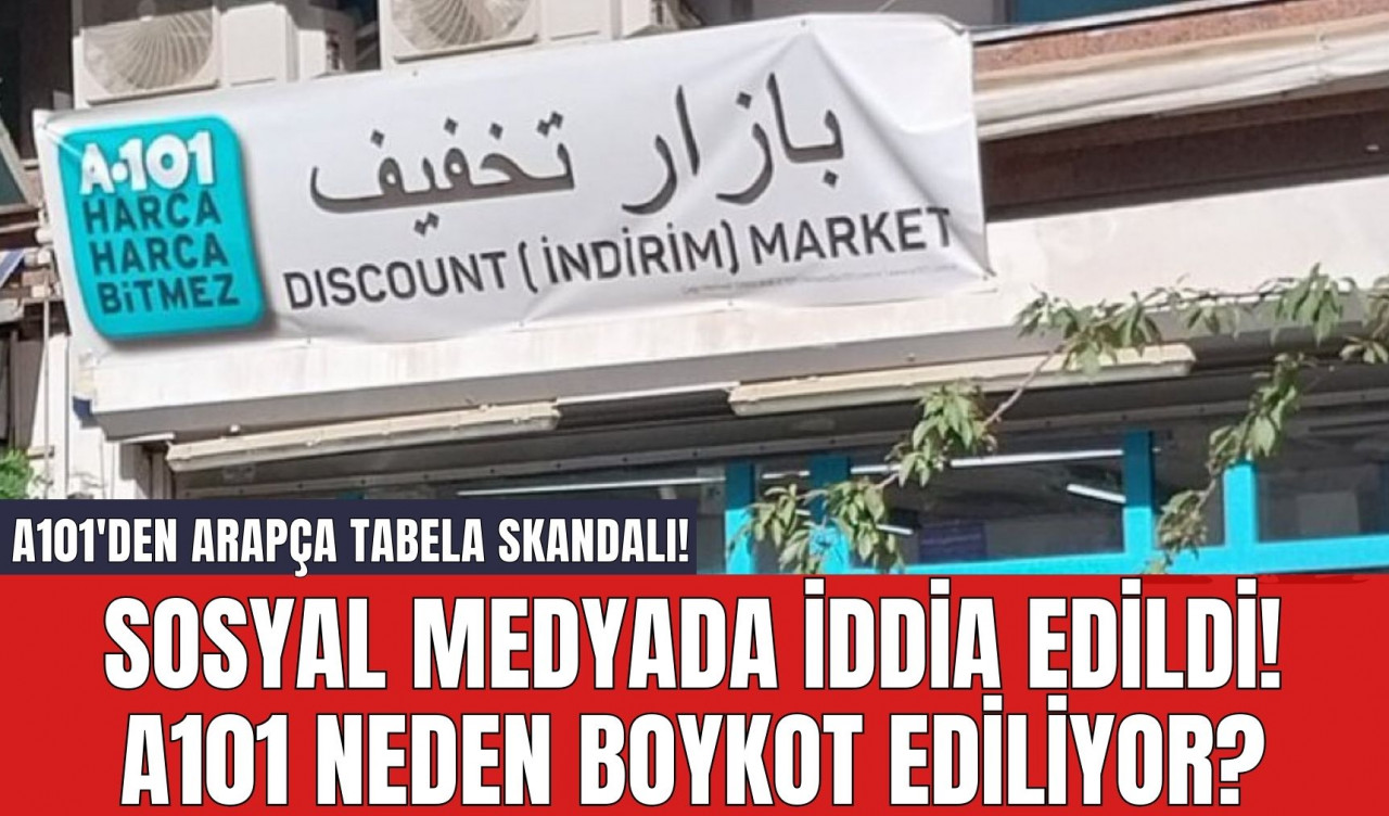 A101'den Arapça Tabela Skandalı! Sosyal Medyada İddia Edildi! A101 Neden Boykot Ediliyor?