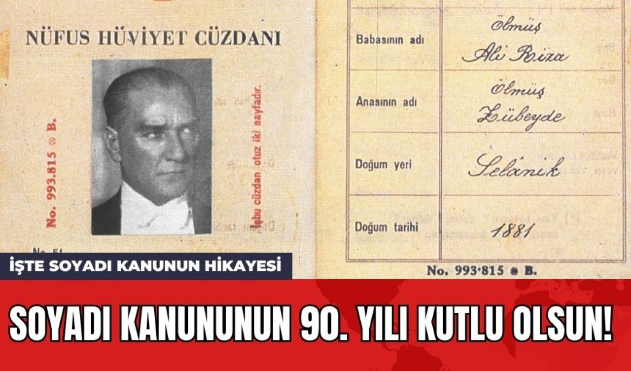 Soyadı Kanununun 90. Yılı Kutlu Olsun! İşte Soyadı Kanunun Hikayesi