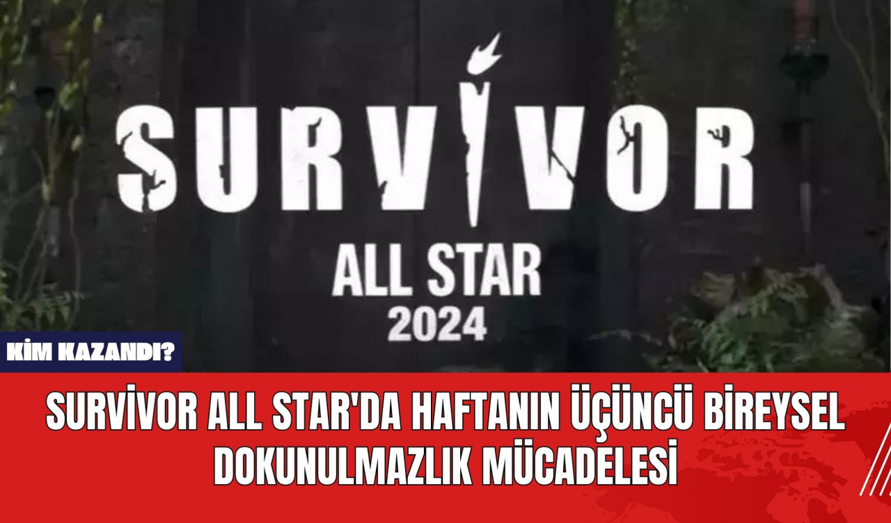 Survivor All Star'da Haftanın Üçüncü Bireysel Dokunulmazlık Mücadelesi: Kim Kazandı?