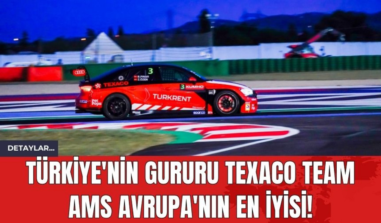 Türkiye'nin Gururu TEXACO Team AMS Avrupa'nın En İyisi!