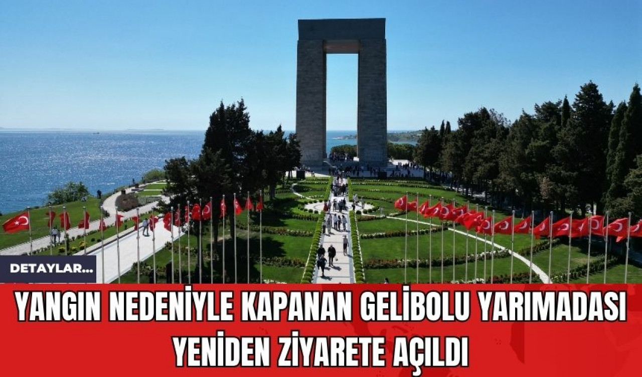 Yangın Nedeniyle Kapanan Gelibolu Yarımadası Yeniden Ziyarete Açıldı