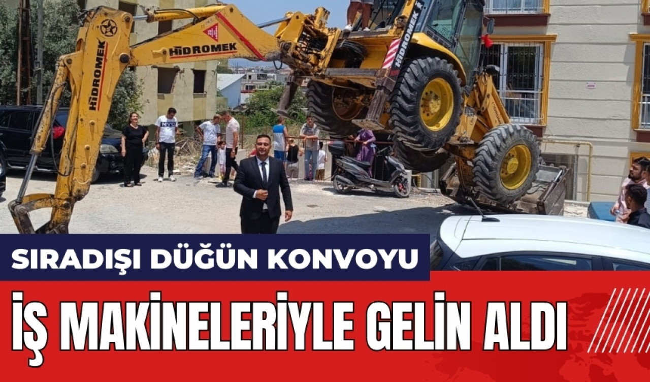 Hatay Antakya'da iş makineleriyle gelin aldı