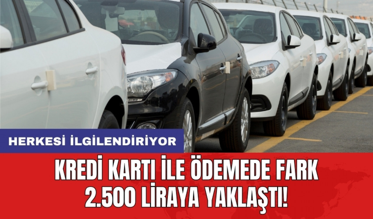 Herkesi ilgilendiriyor: Kredi kartı ile ödemede fark 2.500 liraya yaklaştı!