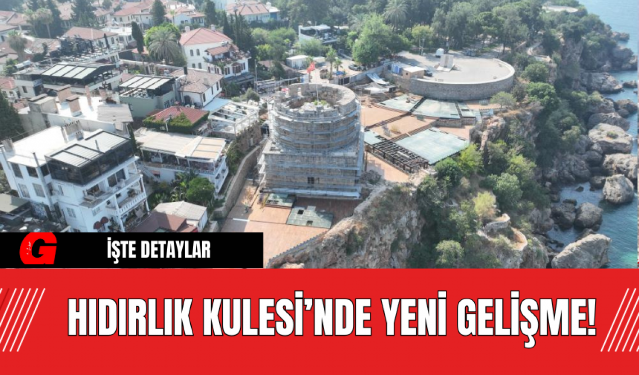 Hıdırlık Kulesi’nde Yeni Gelişme!