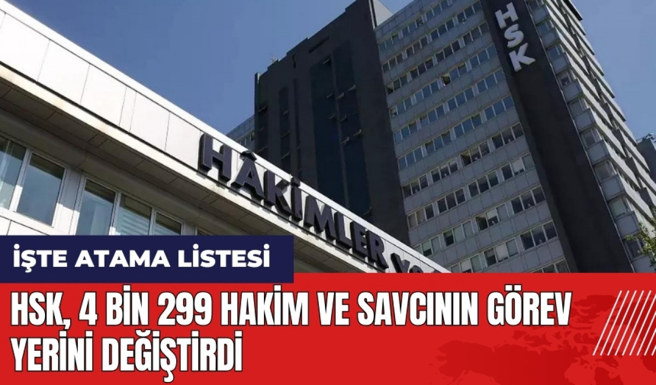 HSK 4 bin 299 hakim ve savcının görev yerini değiştirdi