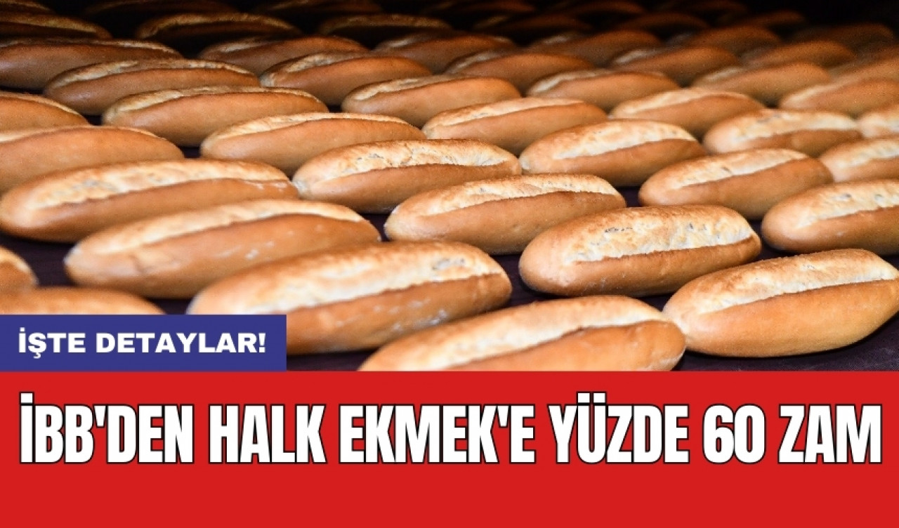 İBB'den Halk Ekmek'e yüzde 60 zam