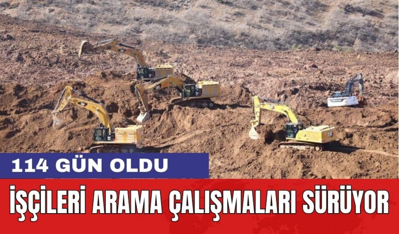 İliç Kazasında 114 Gündür Arama Çalışmaları Sürüyor