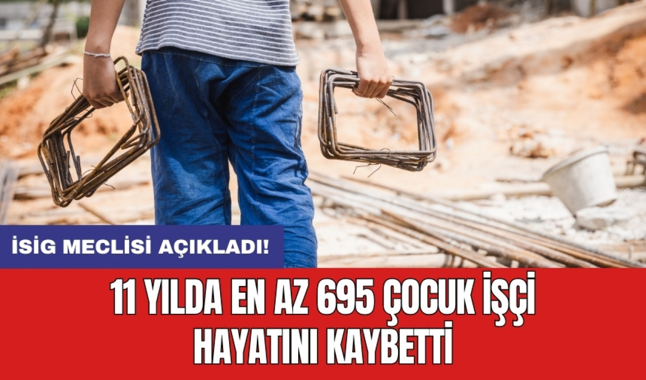 İSİG Meclisi açıkladı! 11 yılda en az 695 çocuk işçi hayatını kaybetti