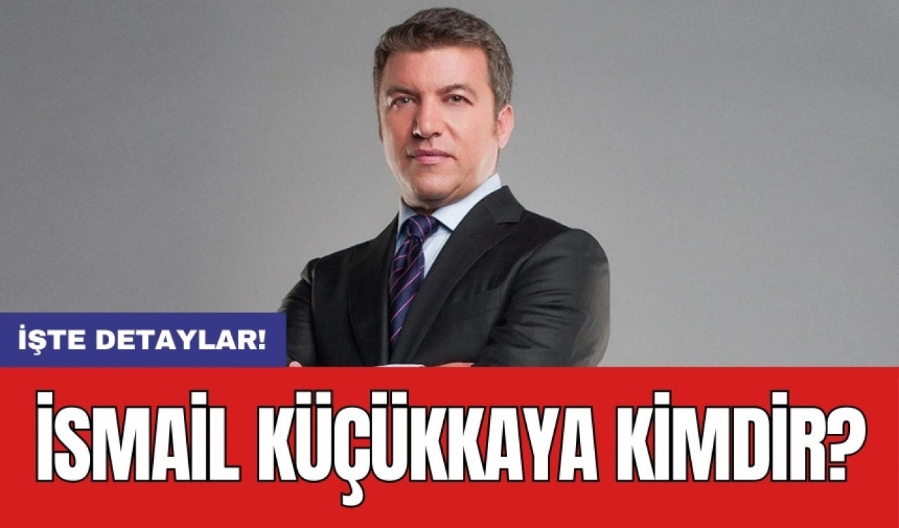 İsmail Küçükkaya Kimdir?