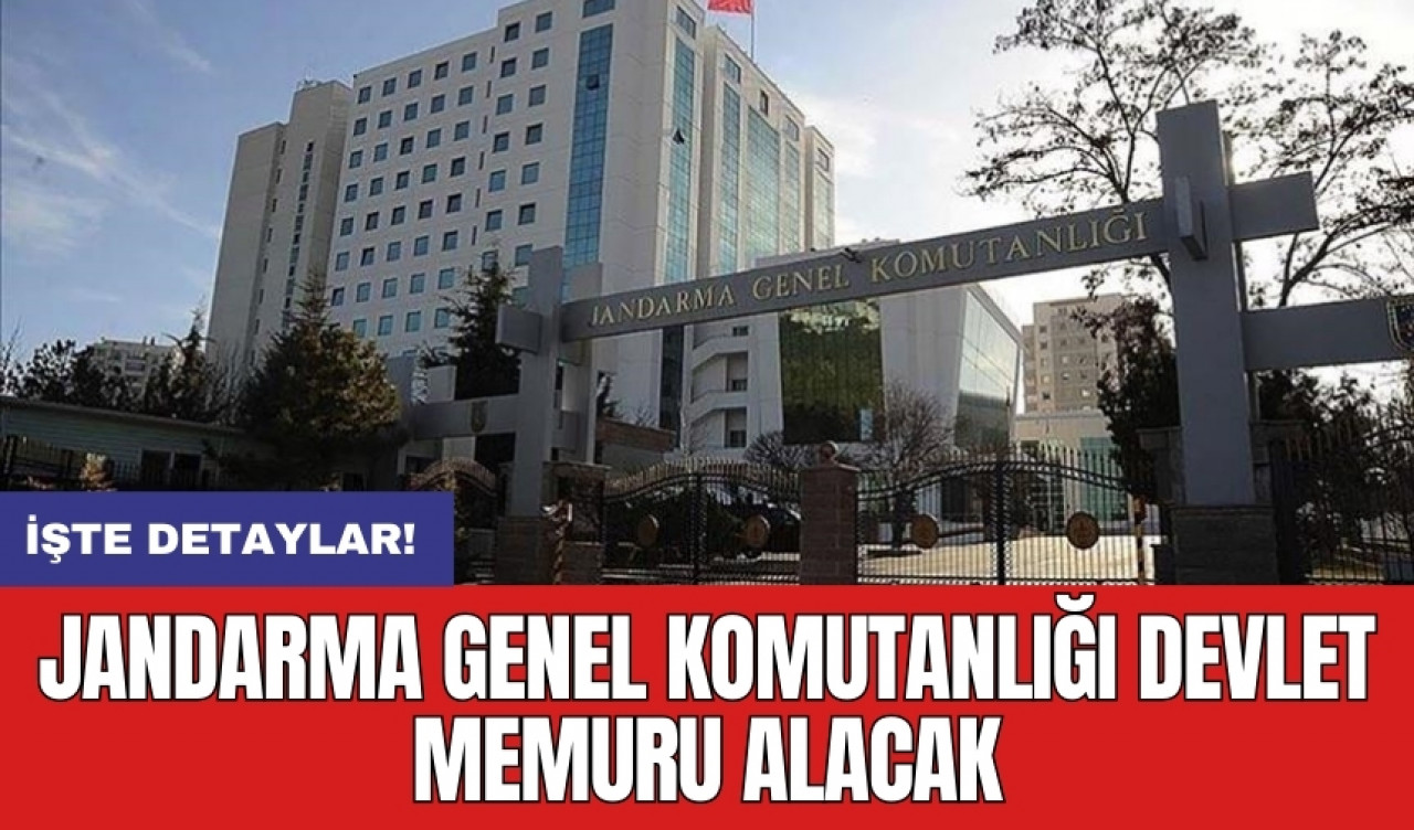 Jandarma Genel Komutanlığı devlet memuru alacak