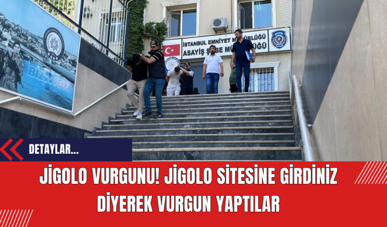 Jigolo vurgunu! Jigolo sitesine girdiniz diyerek vurgun yaptılar