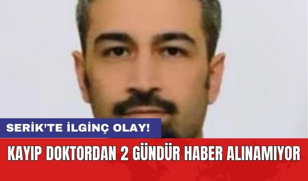 Kayıp Doktordan 2 Gündür Haber Alınamıyor