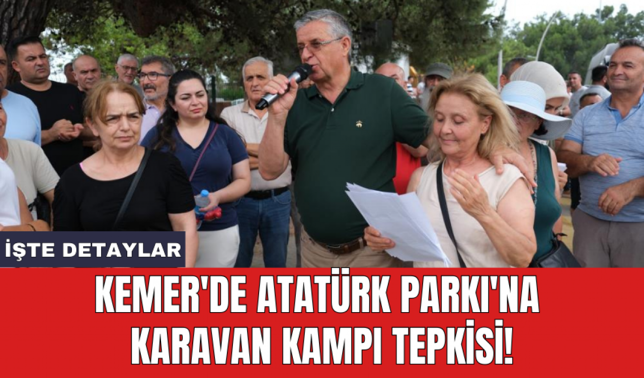 Kemer'de Atatürk Parkı'na karavan kampı tepkisi!