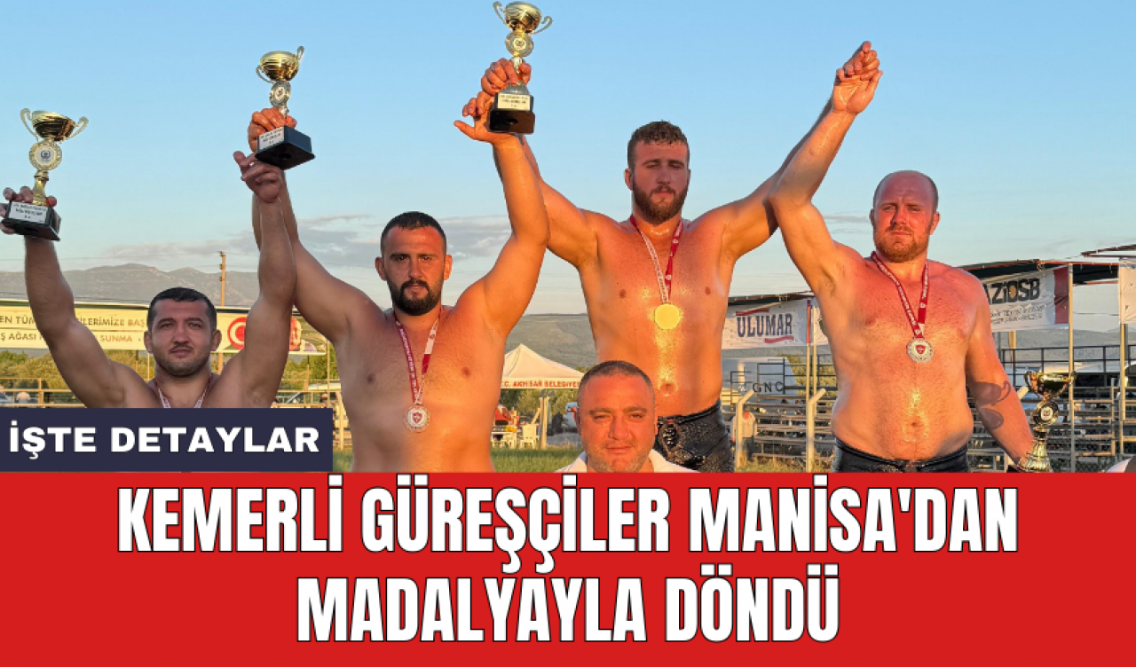 Kemerli güreşçiler Manisa'dan madalyayla döndü