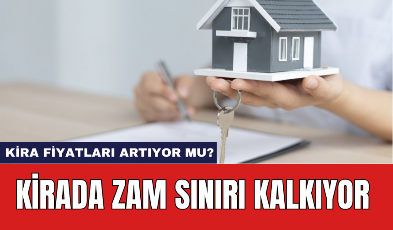 Kirada Zam Sınırı Kalkıyor: Kira Fiyatları Artıyor mu?