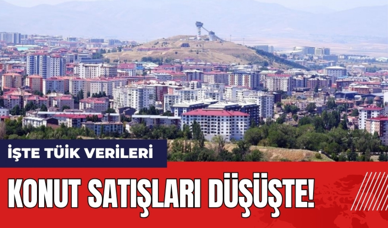 Konut satışları düşüşte! İşte TÜİK verileri