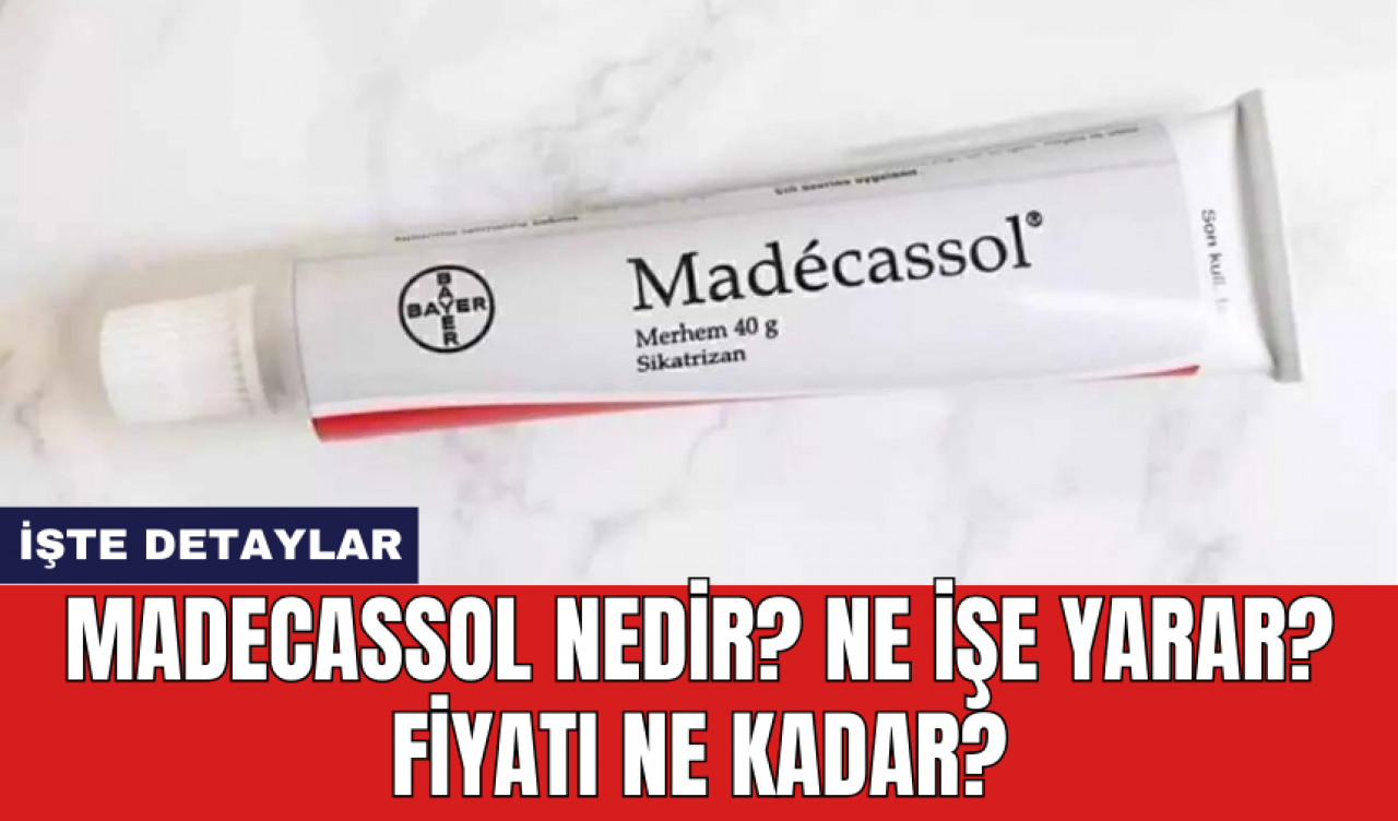 Madecassol Nedir? Ne İşe Yarar? Fiyatı Ne Kadar?