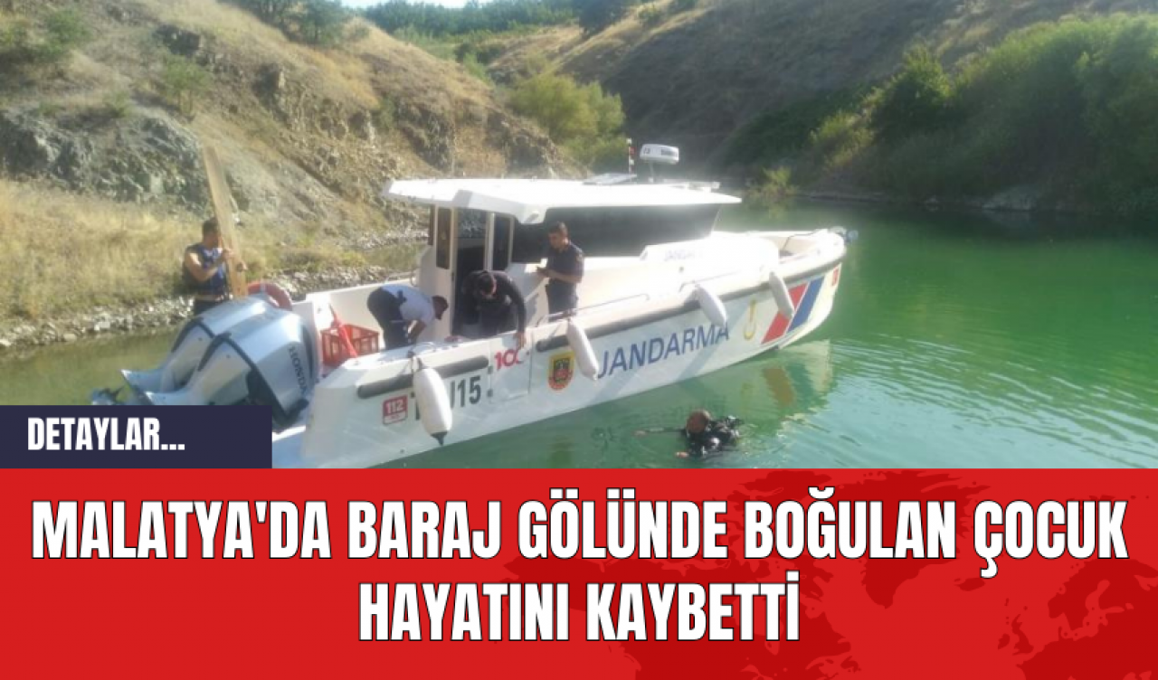 Malatya'da Baraj Gölünde Boğulan Çocuk Hayatını Kaybetti