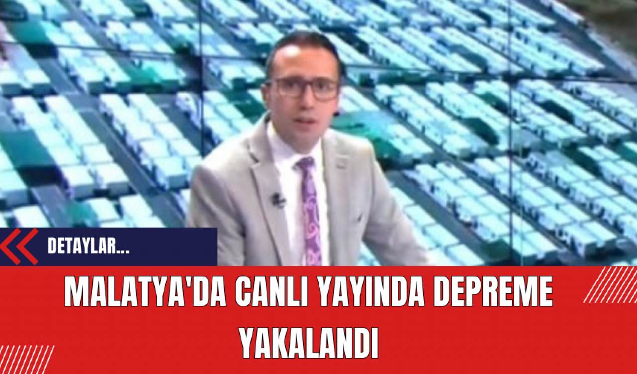 Malatya'da canlı yayında depreme yakalandı