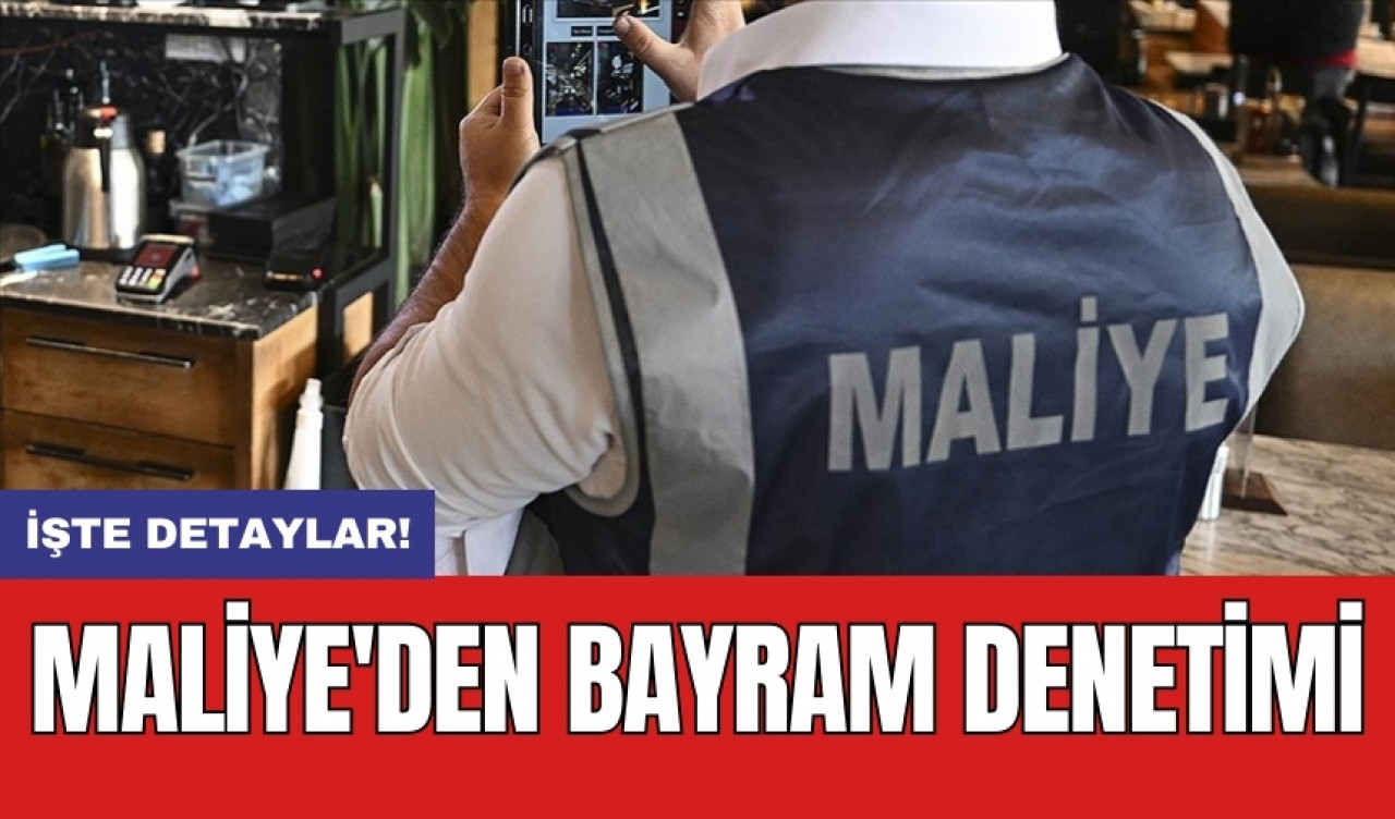 Maliye'den bayram denetimi