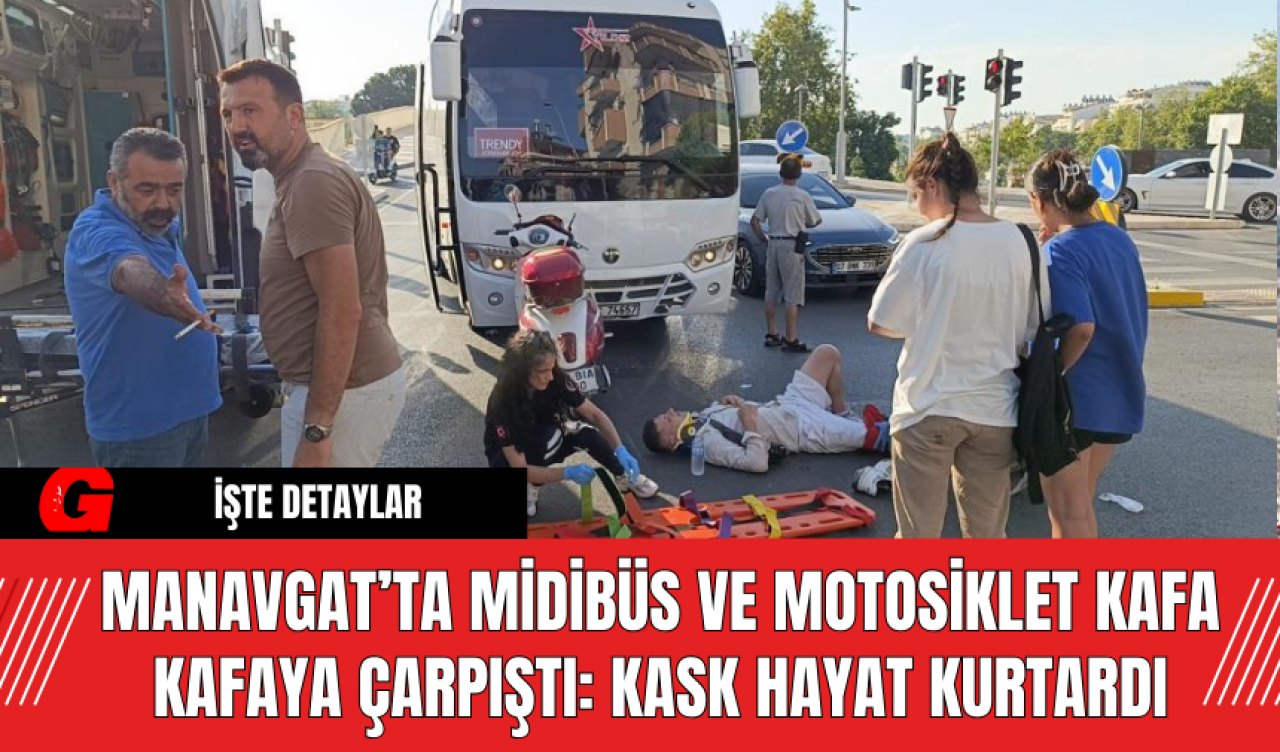 Manavgat’ta Midibüs ve Motosiklet Kafa Kafaya Çarpıştı: Kask Hayat Kurtardı