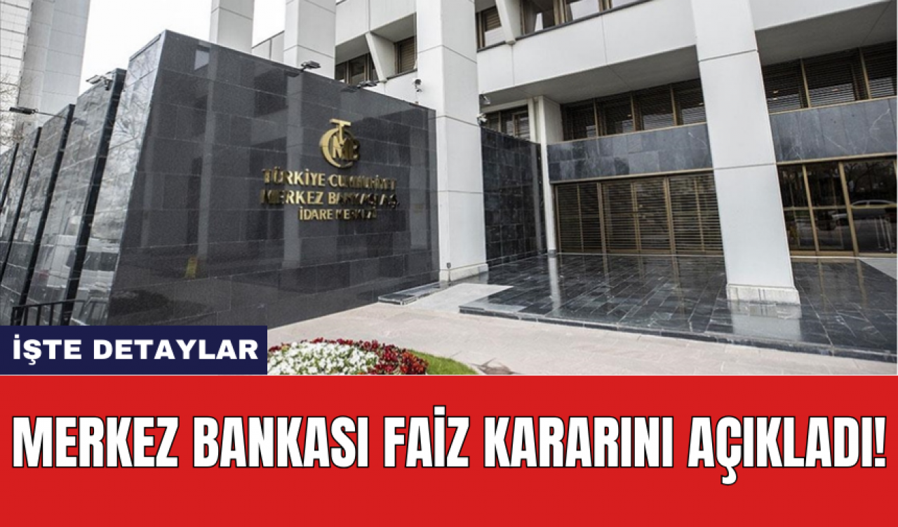 Merkez Bankası Faiz Kararını Açıkladı! Ne Oldu?