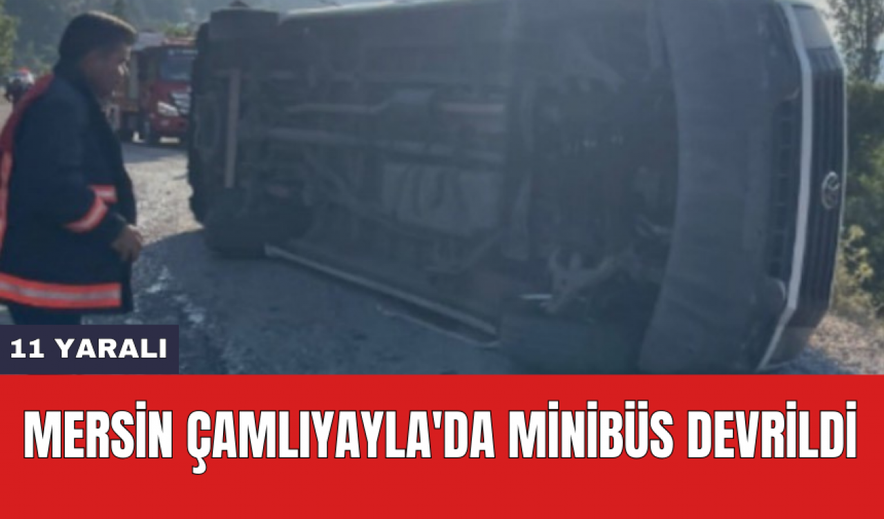 Mersin Çamlıyayla'da minibüs devrildi: 11 yar*lı