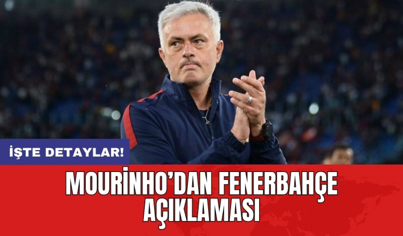 Mourinho’dan Fenerbahçe açıklaması