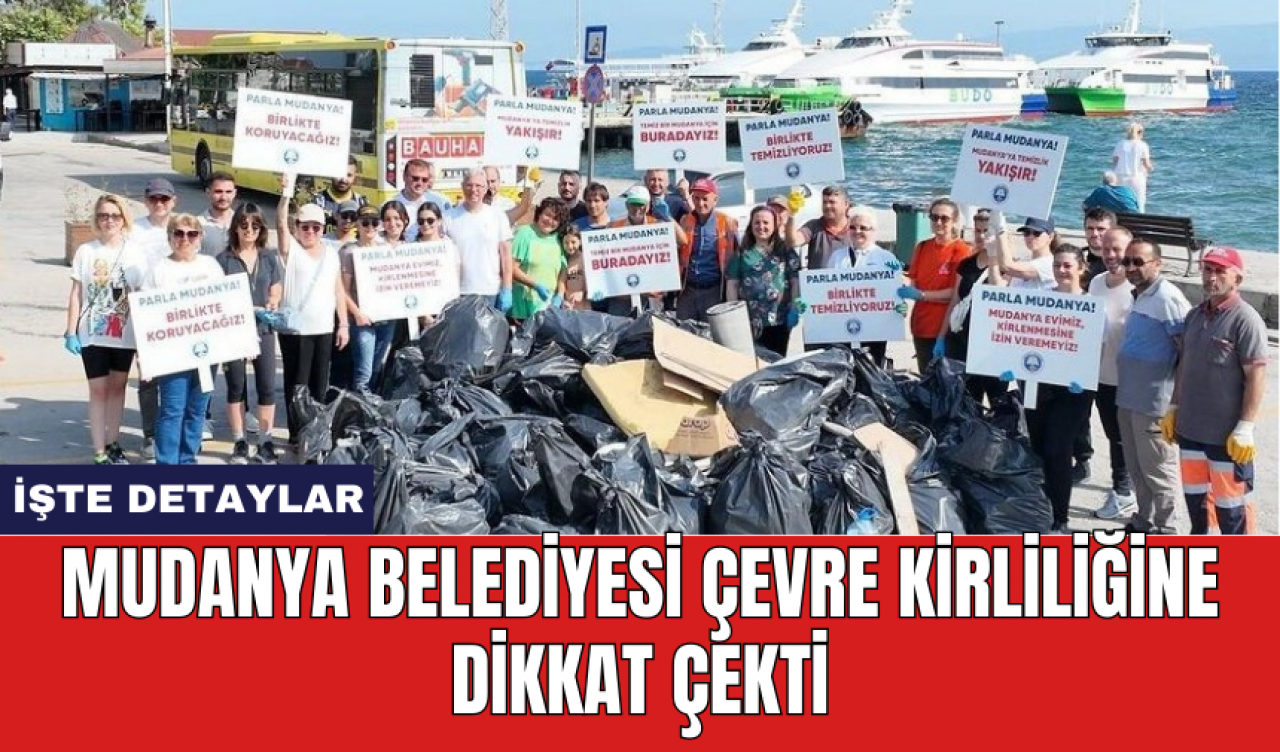 Mudanya Belediyesi çevre kirliliğine dikkat çekti