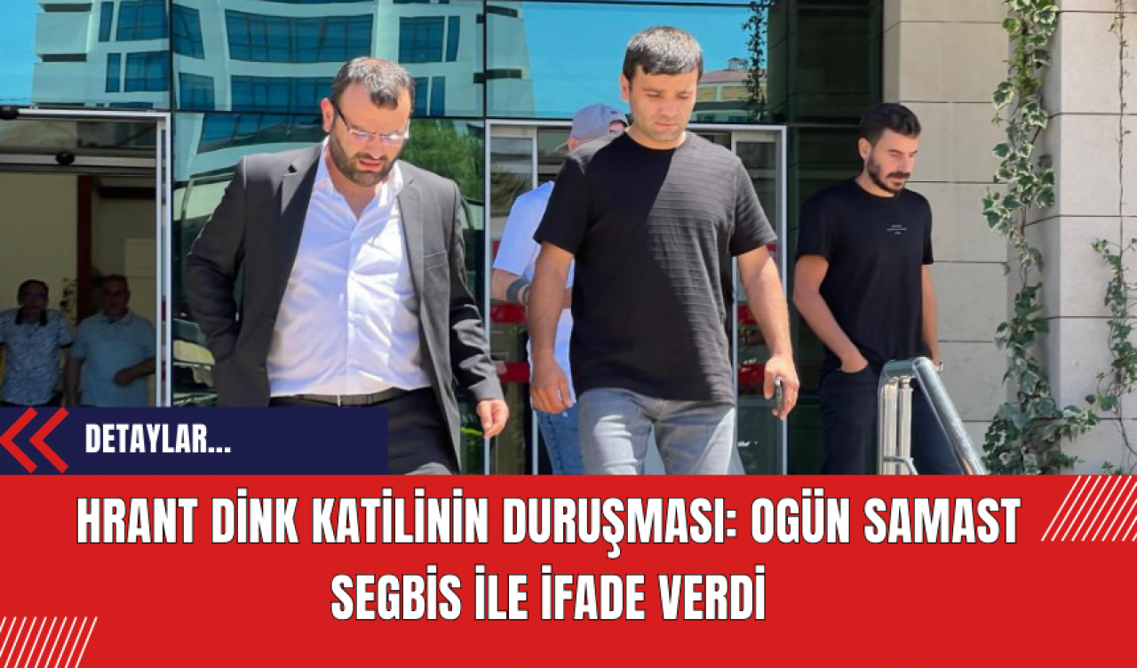 Hrant Dink Katilinin Duruşması: Ogün Samast SEGBİS İle İfade Verdi