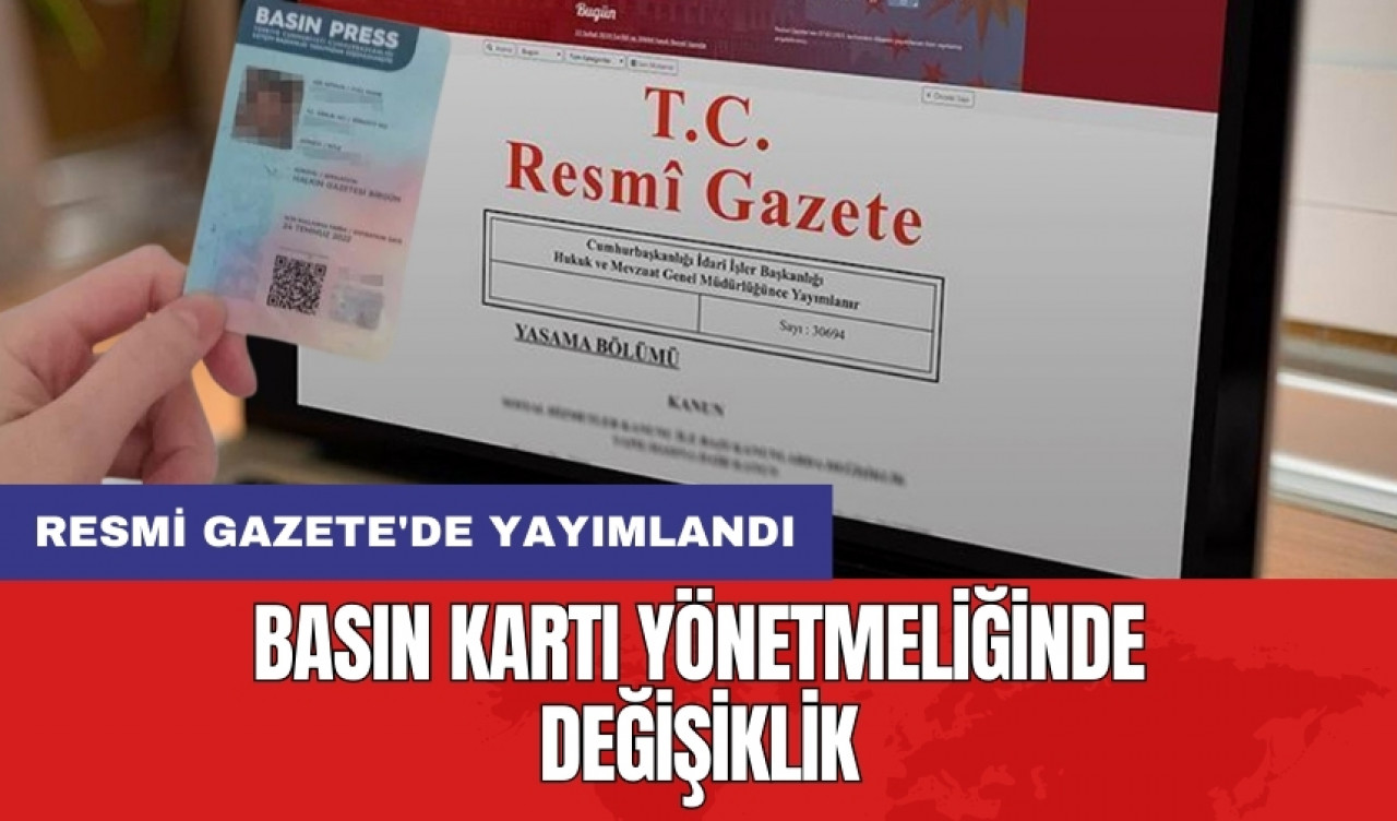 Resmi Gazete'de yayımlandı: Basın kartı yönetmeliğinde değişiklik