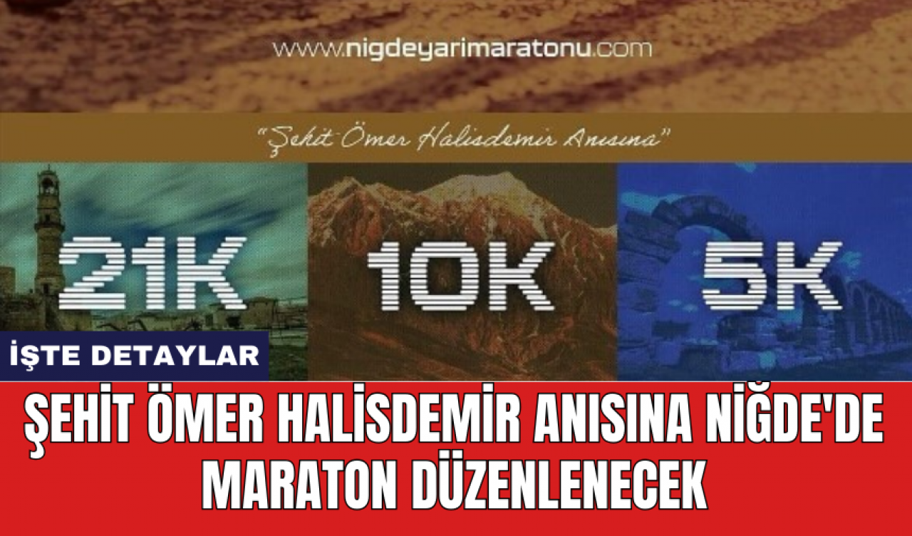 Şehit Ömer Halisdemir anısına Niğde'de maraton düzenlenecek