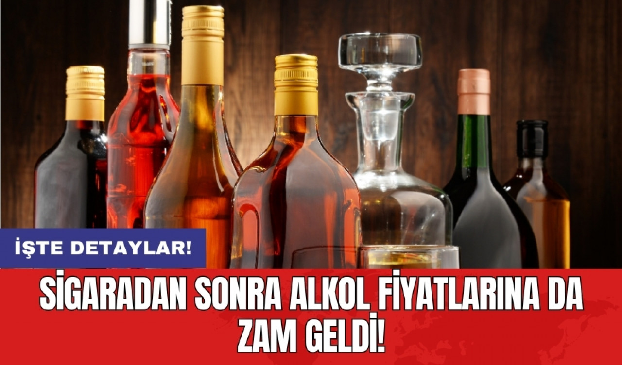 Sigaradan sonra alkol fiyatlarına da zam geldi!