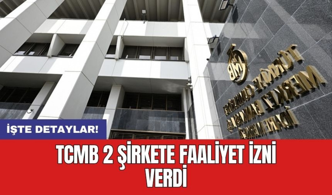 TCMB 2 şirkete faaliyet izni verdi