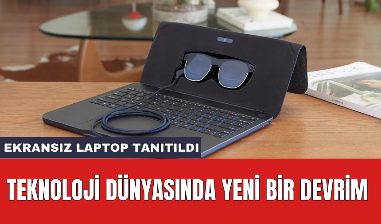 Teknoloji dünyasında yeni bir devrim: Ekransız laptop tanıtıldı