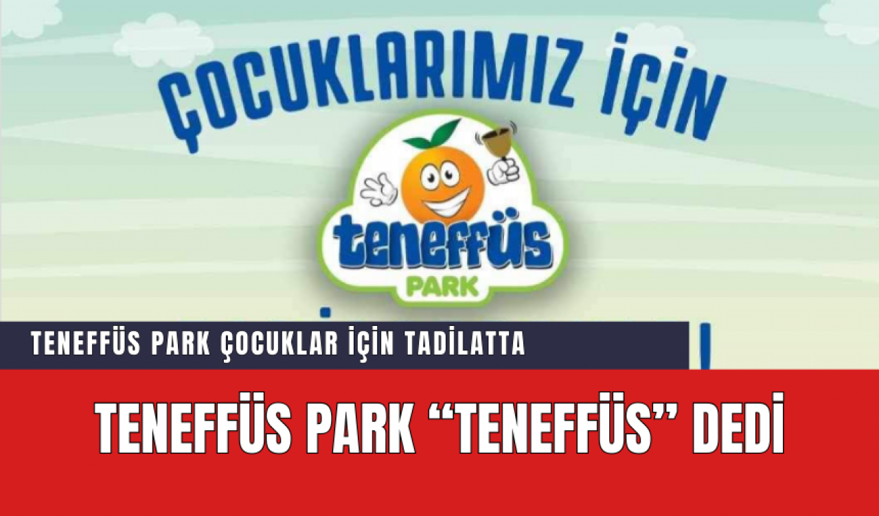 Teneffüs Park Teneffüs Dedi