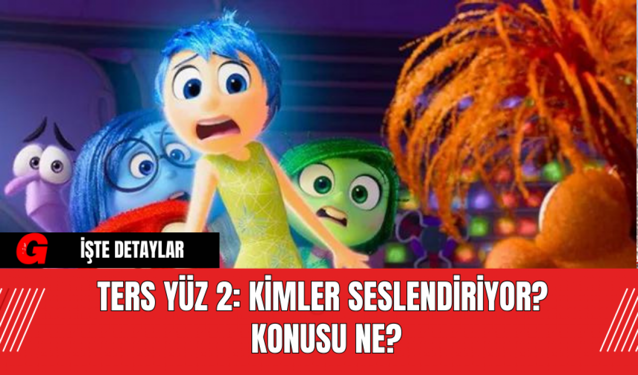 Ters Yüz 2: Kimler Seslendiriyor? Konusu Ne?