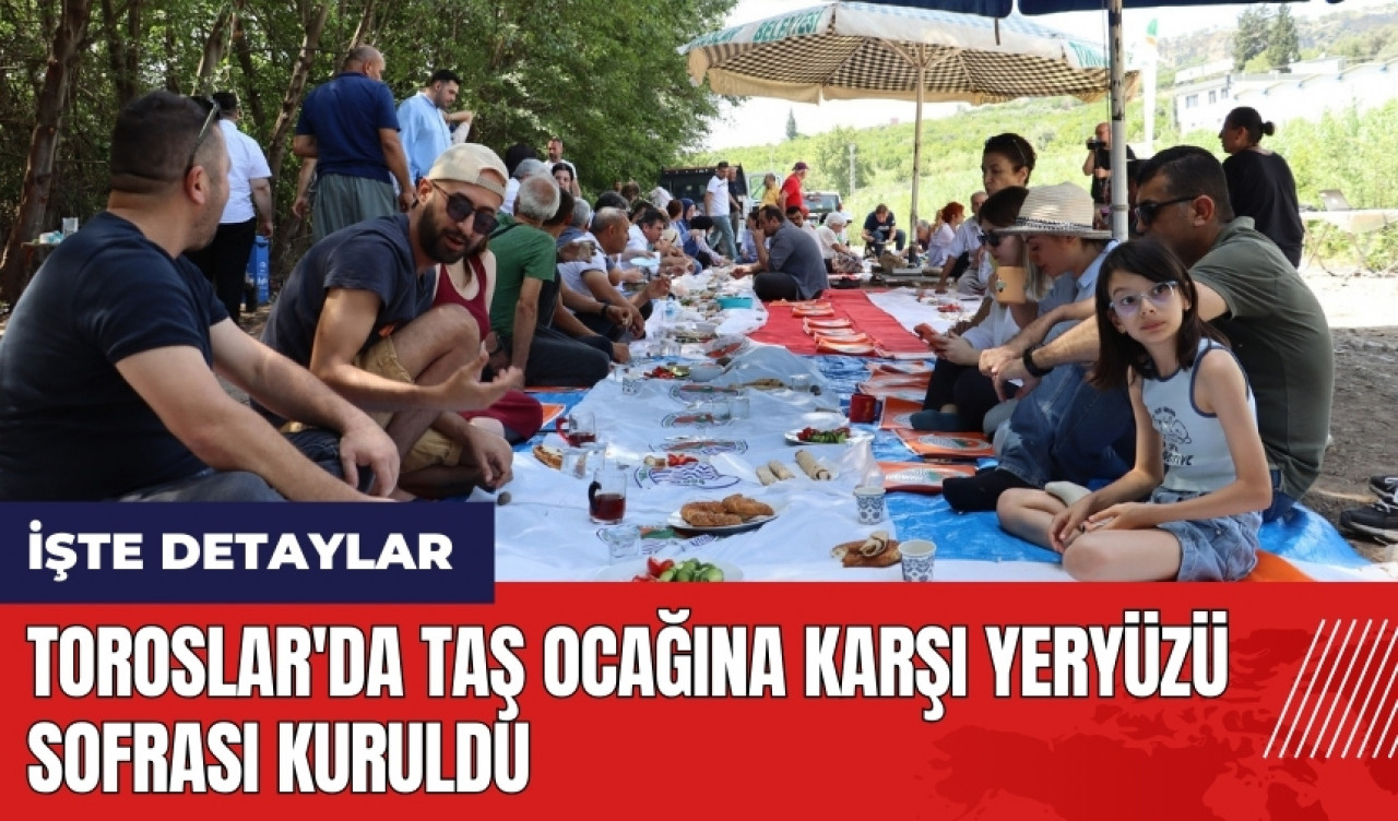 Toroslar'da taş ocağına karşı Yeryüzü Sofrası kuruldu