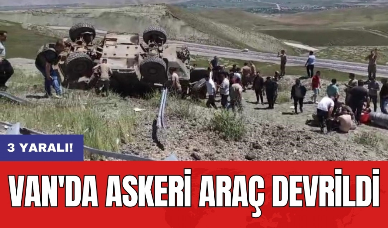 Van'da askeri araç devrildi: 3 yaralı