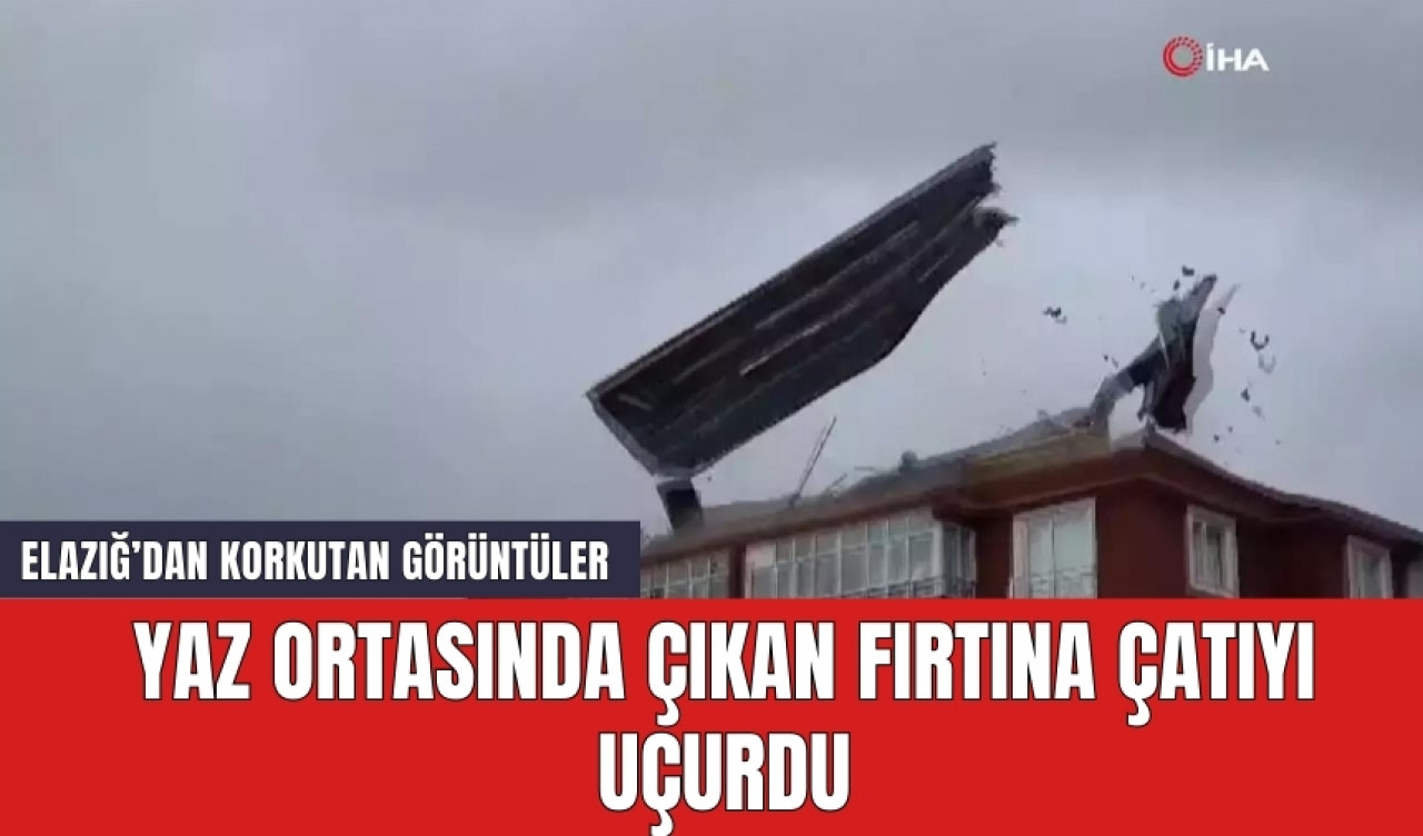 Yaz ortasında çıkan fırtına çatıyı uçurdu