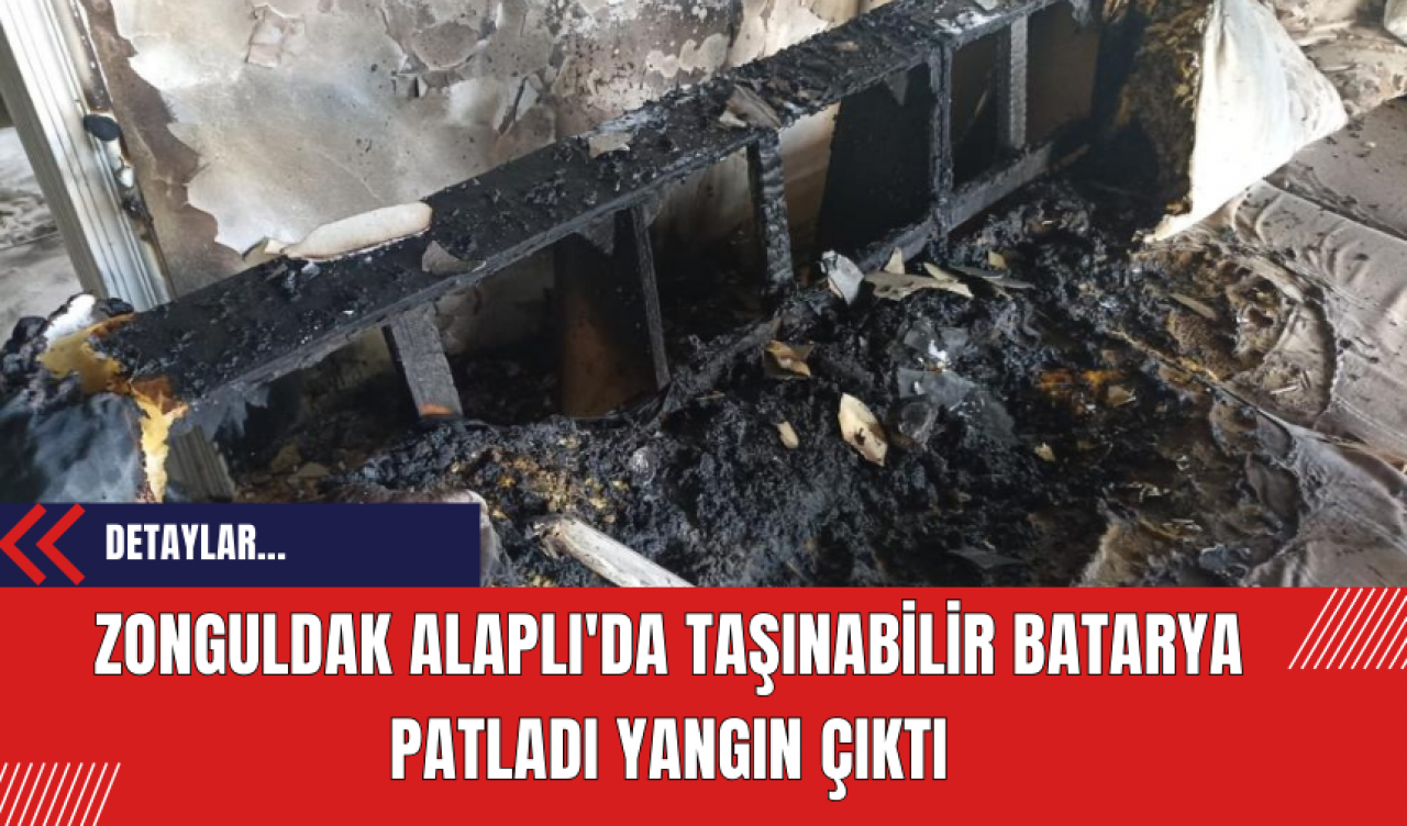 Zonguldak Alaplı'da Taşınabilir Batarya Patladı Yangın Çıktı