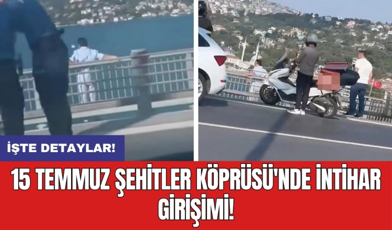 15 Temmuz Şehitler Köprüsü'nde int*har girişimi!